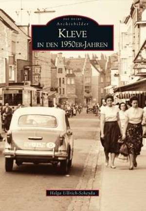 Kleve in den 1950er-Jahren de Helga Ullrich-Scheyda