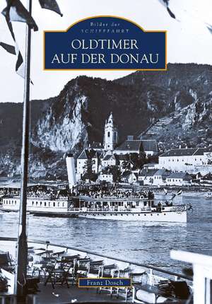 Oldtimer auf der Donau de Franz Dosch