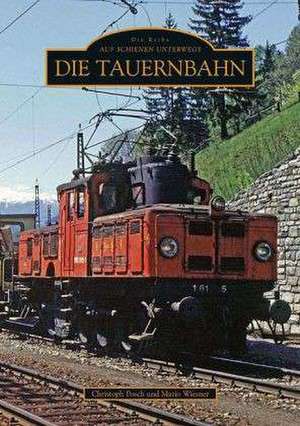 Die Tauernbahn de Christoph Ing. Posch