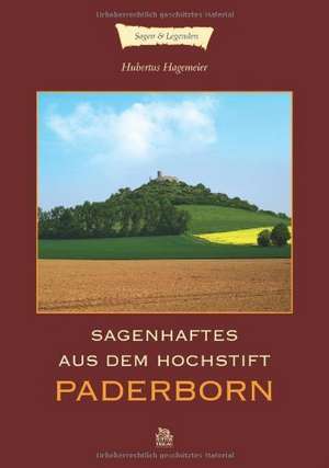 Sagenhaftes aus dem Hochstift Paderborn de Hubertus Hagemeier