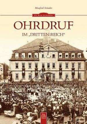 Ohrdruf im "Dritten Reich" de Manfred Ständer