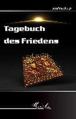 Tagebuch des Friedens de Josefine Bhuiya