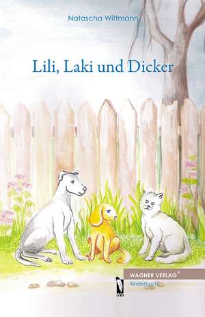 Lili, Laki und Dicker de Natascha Wittmann