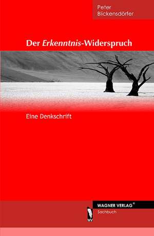 Der Erkenntnis-Widerspruch de Peter Blickensdörfer