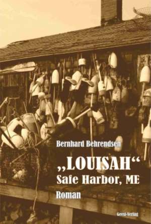 LOUISAH - Safe Harbor, ME de Bernhard Behrendsen