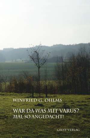 War da was mit Varus? de Winfried G. Ohlms