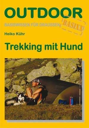 Trekking mit Hund de Heiko Kühr