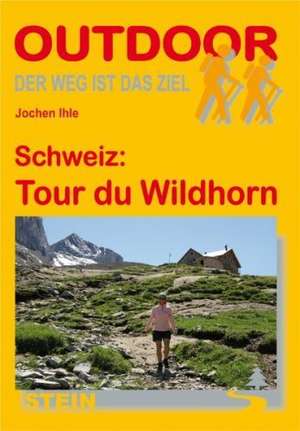 Schweiz: Tour du Wildhorn de Jochen Ihle