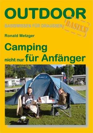 Camping nicht nur für Anfänger de Ronald Metzger