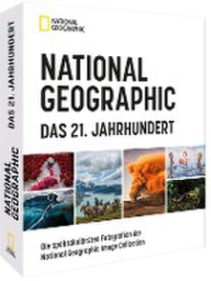 NATIONAL GEOGRAPHIC DAS 21. JAHRHUNDERT de Karin Weidlich