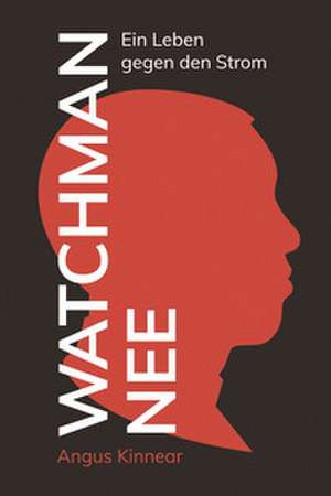 Watchman Nee de Angus Kinnear