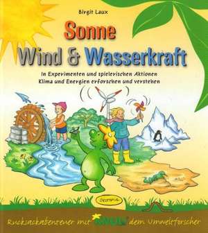 Sonne, Wind & Wasserkraft (Aktionsbuch) de Birgit Laux