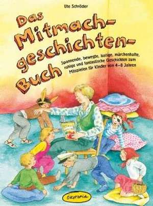 Das Mitmachgeschichten-Buch de Ute Schröder