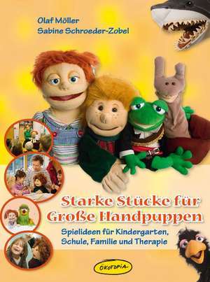 Starke Stücke für Große Handpuppen de Olaf Möller