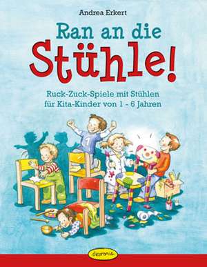 Ran an die Stühle! de Andrea Erkert