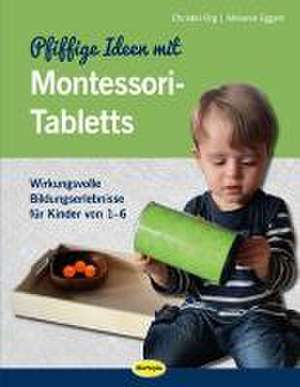 Pfiffige Ideen mit Montessori-Tabletts de Christel Org