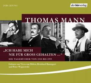 "Ich habe mich nie für groß gehalten ..." de Thomas Mann