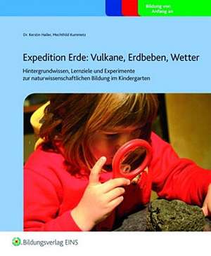 Expedition Erde: Vulkane, Erdbeben, Wetter de Kerstin Haller