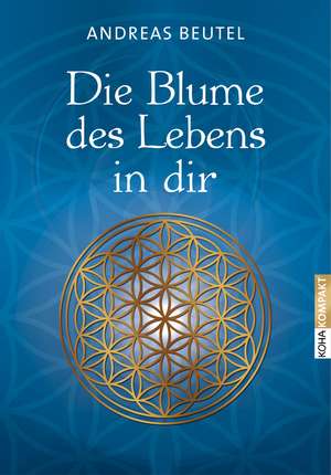 Die Blume des Lebens in dir de Andreas Beutel