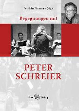 Begegnungen mit Peter Schreier de Matthias Herrmann