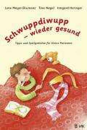 Schwuppdiwupp - wieder gesund de Lene Mayer-Skumanz