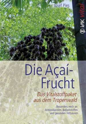 Die Açaí-Frucht de Josef Pies