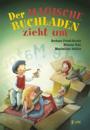 Der magische Buchladen zieht um de Barbara Friedl-Stocks