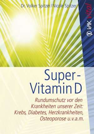 Super-Vitamin D de Volker Spitzer