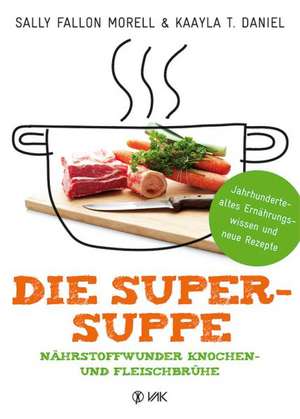 Die Super-Suppe de Sally Fallon Morell