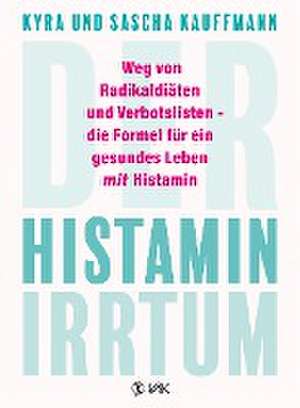 Der Histamin-Irrtum de Kyra Kauffmann