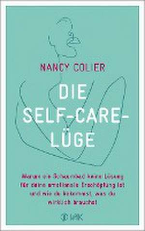 Die Self-Care-Lüge de Nancy Colier