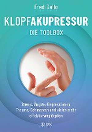 Klopfakupressur - Die Toolbox de Fred Gallo