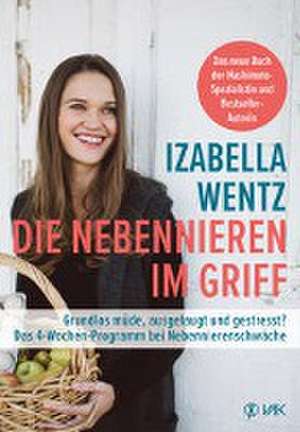 Die Nebennieren im Griff de Izabella Wentz