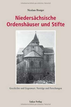 Niedersächsische Ordenshäuser und Stifte de Nicolaus Heutger