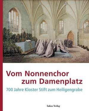 Vom Nonnenchor zum Damenplatz de Sarah Romeyke