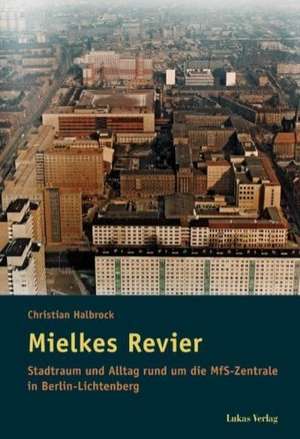 Mielkes Revier de Christian Halbrock