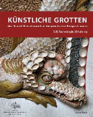 Künstliche Grotten des 18. und 19. Jahrhunderts in den preußischen Königsschlössern de Stiftung Preußische Schlösser und Gärten