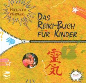 Das Reiki Buch für Kinder de Michaela Weidner