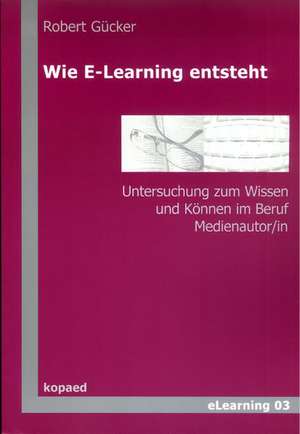 Wie E-Learning entsteht de Robert Gücker