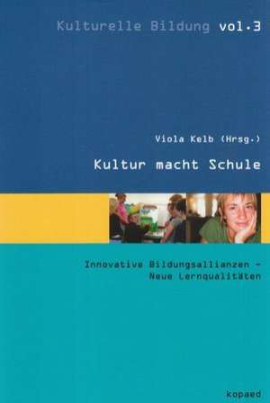 Kultur macht Schule de Viola Kelb