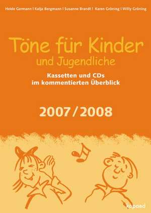 Töne für Kinder und Jugendliche. 2007/2008 de Heide Germann