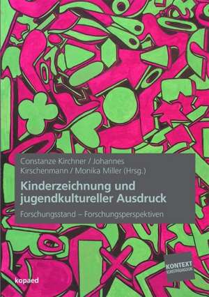 Kinderzeichnung und jugendkultureller Ausdruck de Constanze Kirchner