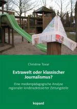 Extrawelt oder klassischer Journalismus? de Christine Tovar