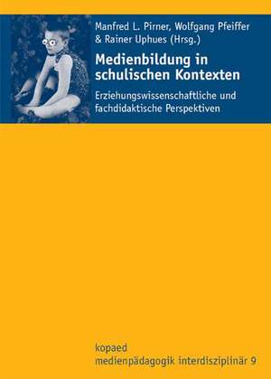 Medienbildung in schulischen Kontexten de Manfred L. Pirner