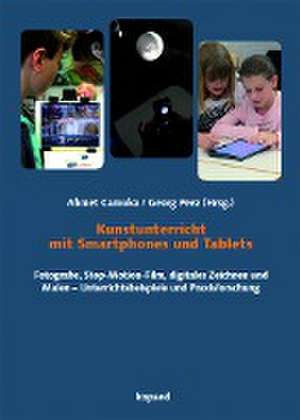 Kunstunterricht mit Smartphones und Tablets de Ahmet Camuka