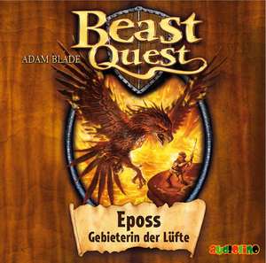 Beast Quest 06. Eposs, Gebieterin der Lüfte de Adam Blade