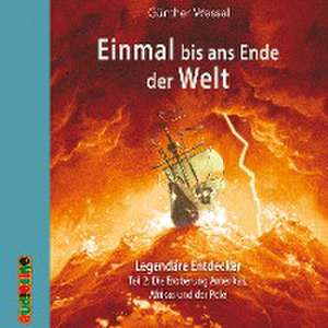 Einmal bis ans Ende der Welt - Legendäre Entdecker de Günther Wessel