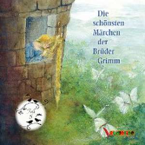 Die schönsten Märchen der Brüder Grimm de Jakob Grimm