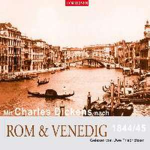 Mit Charles Dickens nach Rom & Venedig de Charles Dickens