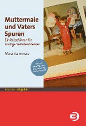 Muttermale und Vaters Spuren de Maren Lammers